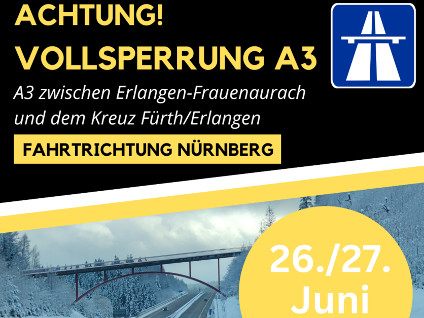 Sperrung Autobahn A3 am 26./27.06.2024 zwischen Erlangen-Herzogenaurach und Kreuz Fürth/Erlangen